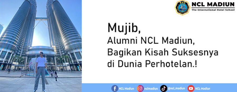 Mujib, Alumni NCL Madiun, Bagikan Kisah Suksesnya di Dunia Perhotelan